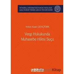 Vergi Hukukunda Muhasebe Hilesi Suçu - Yetkin Kaan Gençtürk - On İki Levha Yayınları