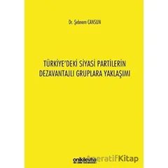 Türkiyedeki Siyasi Partilerin Dezavantajlı Gruplara Yaklaşımı