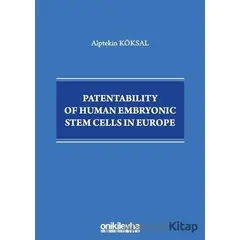 Patentability of Human Embryonic Stem Cells in Europe - Alptekin Köksal - On İki Levha Yayınları