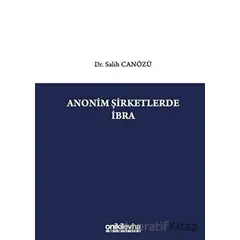 Anonim Şirketlerde İbra - Salih Canözü - On İki Levha Yayınları