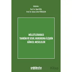 Milletlerarası Tahkim ve Usul Hukukuna İlişkin Güncel Meseleler - Kolektif - On İki Levha Yayınları