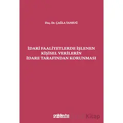 İdari Faaliyetlerde İşlenen Kişisel Verilerin İdare Tarafından Korunması