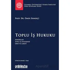 Toplu İş Hukuku İstanbul Üniversitesi Hukuk Fakültesi Ders Kitapları Dizisi