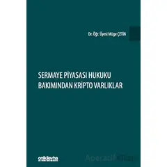 Sermaye Piyasası Hukuku Bakımından Kripto Varlıklar - Müge Çetin - On İki Levha Yayınları