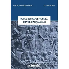 Roma Borçlar Hukuku Pratik Çalışmaları - Nurcan İpek - On İki Levha Yayınları