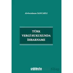 Türk Vergi Hukukunda İhbarname - Abdurrahman Sancaklı - On İki Levha Yayınları