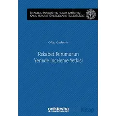 Rekabet Kurumunun Yerinde İnceleme Yetkisi İstanbul Üniversitesi Hukuk Fakültesi Kamu Hukuku Yüksek