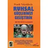 Pratik Tekniklerle Ruhsal Güçlerinizi Geliştirin - Metin Oktay Albasan - Onbir Yayınları