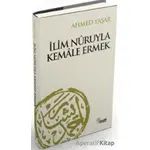 İlim Nuruyla Kemale Ermek - Ahmet Yaşar - Kalem Yayınevi