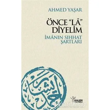 Önce La Diyelim - Ahmed Yaşar - Kalem Yayınevi