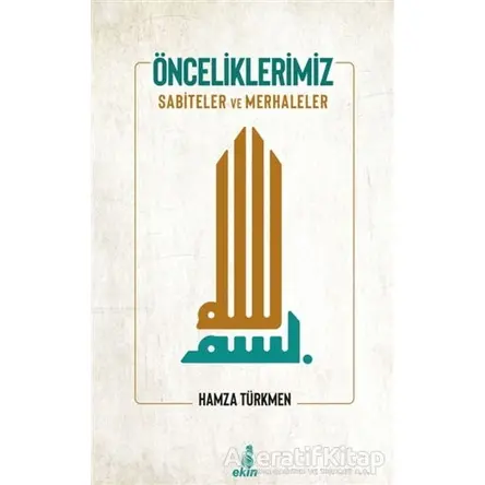 Önceliklerimiz - Hamza Türkmen - Ekin Yayınları