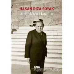 Atatürk’ten Hatıralar - Hasan Rıza Soyak - Yapı Kredi Yayınları