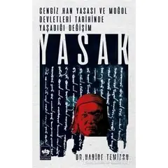 Yasak - Cengiz Han Yasası ve Moğol Devletleri Tarihinde Yaşadığı Değişim