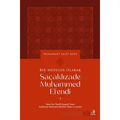 Bir Müfessir Olarak Saçaklızade Muhammed Efendi - Kolektif - Fecr Yayınları