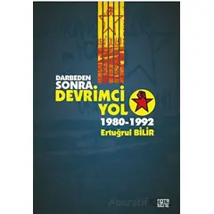 Darbeden Sonra Devrimci Yol 1980-1992 - Ertuğrul Bilir - Nota Bene Yayınları