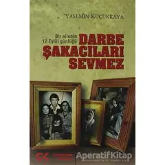 Darbe Şakacıları Sevmez - Yasemin Küçükkaya - Cumhuriyet Kitapları