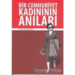Bir Cumhuriyet Kadınının Anıları - Necla Kitay Yazıcıoğlu - Sentez Yayınları