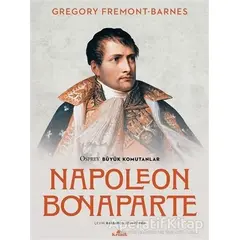 Napoleon Bonaparte - Osprey Büyük Komutanlar - Gregory Fremont-Barnes - Kronik Kitap