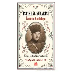 İstiklal Süvarisi - İzmir’in Kurtuluşu - Yaşar Aksoy - Kırmızı Kedi Yayınevi