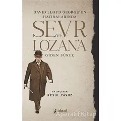 David Lloyd George’un Hatıralarında Sevr ve Lozan’a Giden Süreç