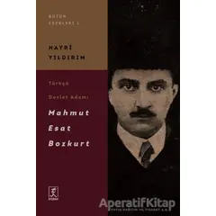 Türkçü Devlet Adamı Mahmut Esat Bozkurt - Hayri Yıldırım - Hitabevi Yayınları