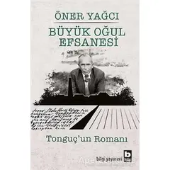 Büyük Oğul Efsanesi - Öner Yağcı - Bilgi Yayınevi