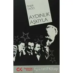 Aydınlık Aşkıyla - Öner Yağcı - Cumhuriyet Kitapları