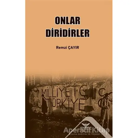 Onlar Diridirler - Remzi Çayır - Altınordu Yayınları