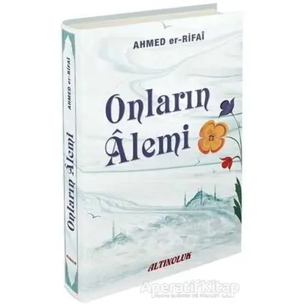 Onların Alemi - Ahmed Er-Rıfai - Erkam Yayınları