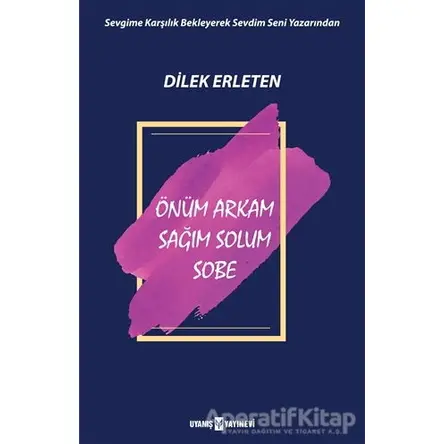 Önüm Arkam Sağım Solum Sobe - Dilek Erleten - Uyanış Yayınevi