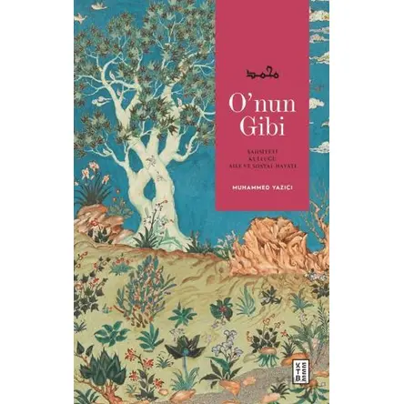 Onun Gibi - Muhammed Yazıcı - Ketebe Yayınları