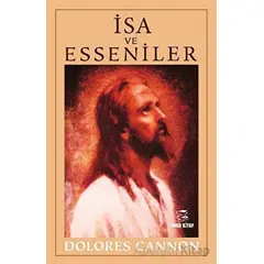 İsa ve Esseniler - Dolores Cannon - Onur Kitap