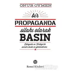Bir Propaganda Silahı Olarak Basın - Onur Öymen - Remzi Kitabevi