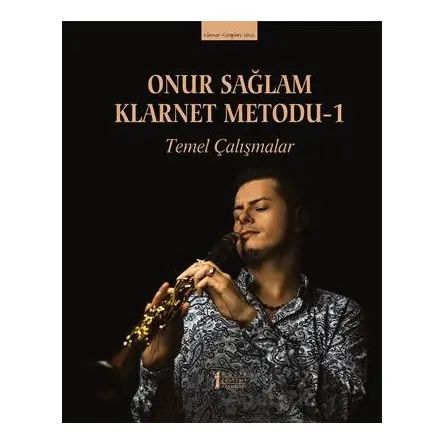 Onur Sağlam Klarnet Metodu-1 Temel Çalışmalar - Onur Sağlam - Müzik Eğitimi Yayınları