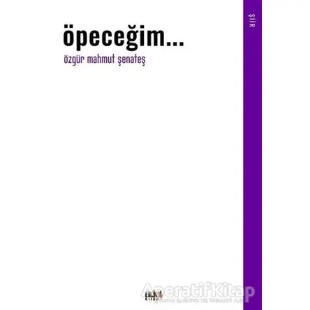 Öpeceğim... - Özgür Mahmut Şenateş - Tilki Kitap