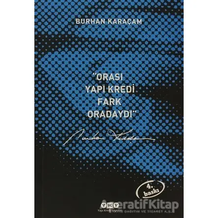 Orası Yapı Kredi, Fark Oradaydı 1987-1999 - Burhan Karaçam - Yapı Kredi Yayınları