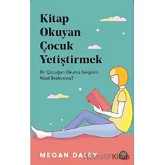 Kitap Okuyan Çocuk Yetiştirmek - Megan Daley - Orenda