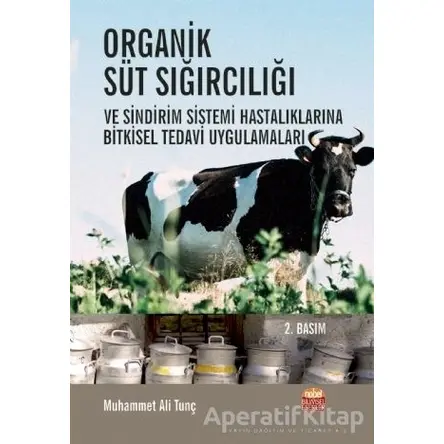 Organik Süt Sığırcılığı ve Sindirim Sistemi Hastalıklarına Bitkisel Tedavi Uygulamaları