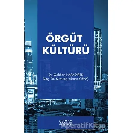 Örgüt Kültürü - Gökhan Karadirek - Astana Yayınları