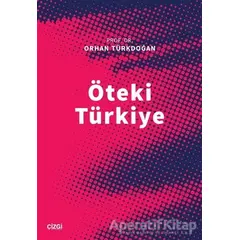 Öteki Türkiye - Orhan Türkdoğan - Çizgi Kitabevi Yayınları