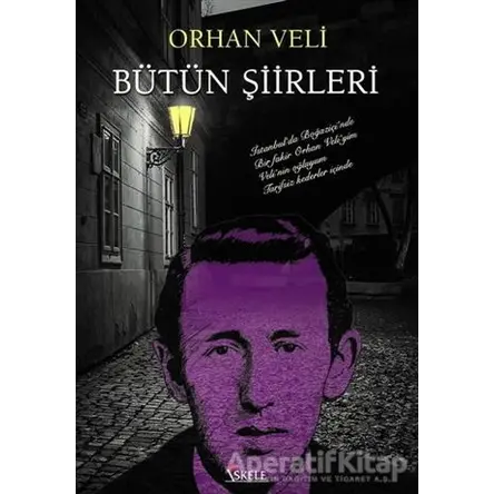 Orhan Veli Bütün Şiirleri - Orhan Veli Kanık - İskele Yayıncılık