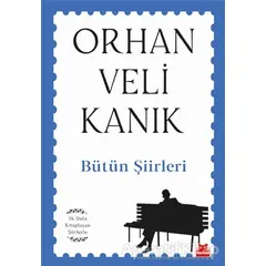 Bütün Şiirleri - Orhan Veli Kanık - Kırmızı Kedi Yayınevi