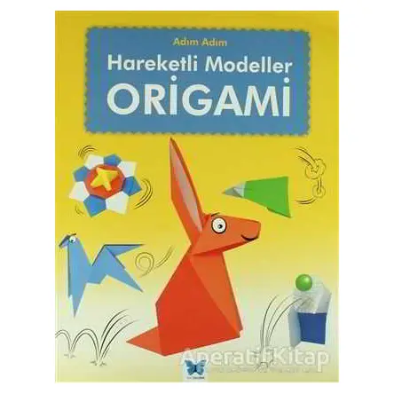 Origami: Adım Adım Hareketli Modeller - Joe Fullman - Mavi Kelebek Yayınları