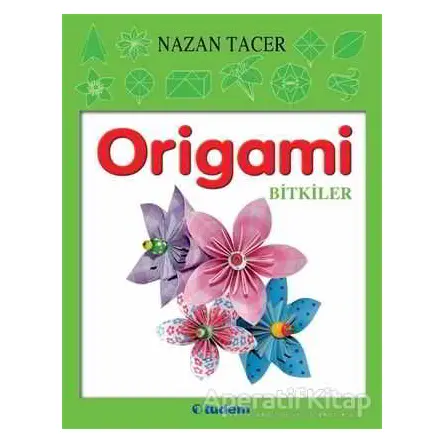 Origami - Bitkiler - Nazan Tacer - Tudem Yayınları