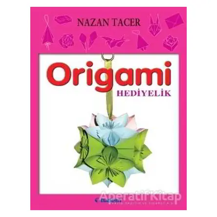 Origami: Hediyelik - Nazan Tacer - Tudem Yayınları