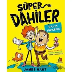 Süper Dahiler: Balık Firarda - James Hart - Orman Kitap