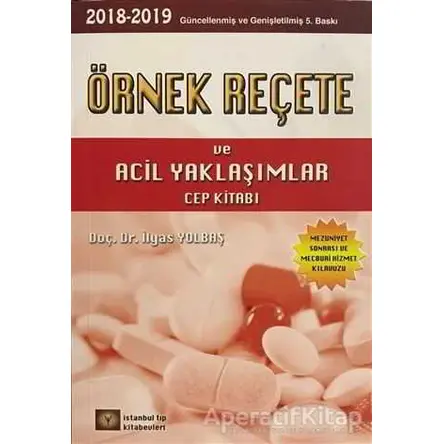 Örnek Reçete ve Acil Yaklaşımlar Cep Kitabı - İlyas Yolbaş - İstanbul Tıp Kitabevi