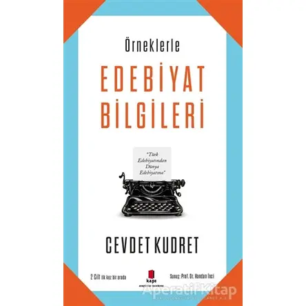 Örneklerle Edebiyat Bilgileri - Cevdet Kudret - Kapı Yayınları