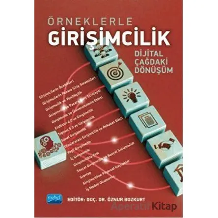 Örneklerle Girişimcilik - Öznur Bozkurt - Nobel Akademik Yayıncılık