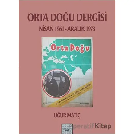 Orta Doğu Dergisi 1961-1973 - İyidüşün Yayınları